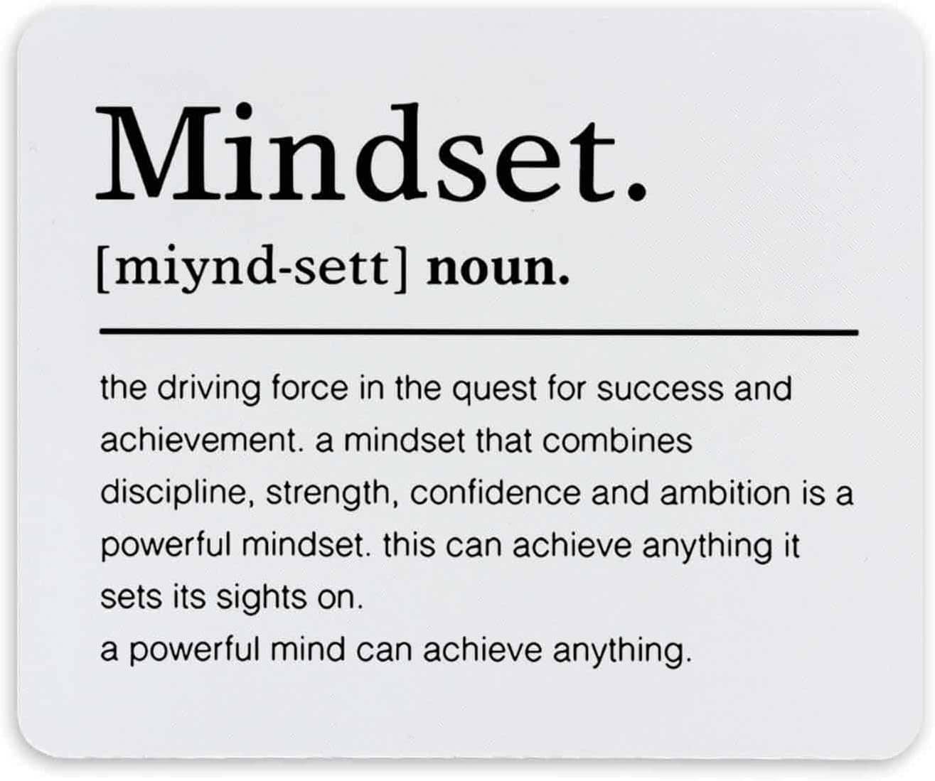 Mindset: the driving force in the quest for success and achievement. a mindset that combines discipline, strength, confidence and ambition is a powerful mindset. this can achieve anything it sets its sights on. a powerful mind can achieve anything.